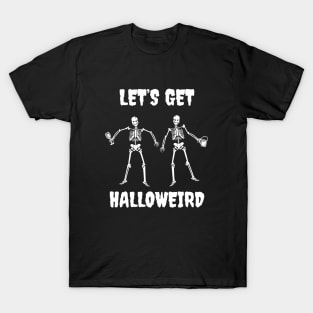 Let's Get Halloweird T-Shirt